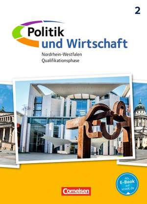 Politik und Wirtschaft 2. Nordrhein-Westfalen. Qualifikationsphase. Schülerbuch Oberstufe de Moritz Peter Haarmann