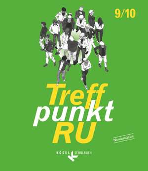 Treffpunkt RU. 9./10. Schuljahr. Neuausgabe de Reinhard Bamming