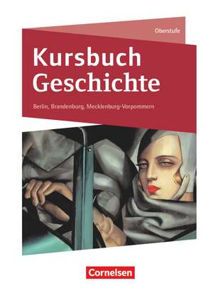 Kursbuch Geschichte. Von der Antike bis zur Gegenwart - Berlin, Brandenburg, Mecklenburg-Vorpommern de Joachim Biermann