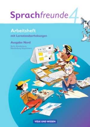 Sprachfreunde 4. Schuljahr. Arbeitsheft. Ausgabe Nord (Berlin, Brandenburg, Mecklenburg-Vorpommern) de Susanne Kelch