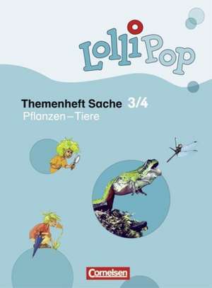 LolliPop Sache 3./4. Schuljahr - Pflanzen - Tiere. Themenheft 5 de Hilde Köster