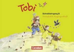 Tobi-Fibel. 1./2. Schuljahr Schreiblehrgang B in Vereinfachter Ausgangsschrift. Neubearbeitung de Barbara Prippenow