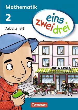 eins zwei drei - Mathematik 2. Schuljahr. Arbeitsheft de Ümmü Demirel