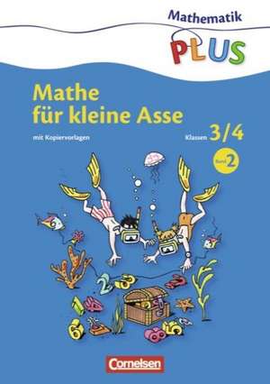 Mathematik plus 3./4. Schuljahr. Kopiervorlagen 2 Grundschule - Mathe für kleine Asse de Mandy Fuchs