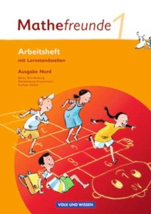 Mathefreunde 1. Schuljahr. Nord. Arbeitsheft Berlin, Brandenburg, Mecklenburg-Vorpommern, Sachsen-Anhalt de Catrin Elies