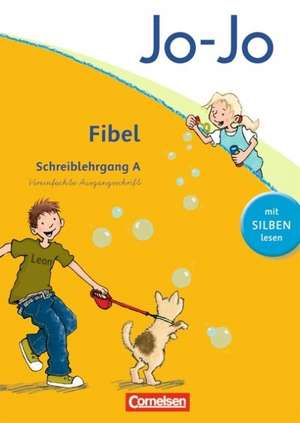 Jo-Jo Fibel - Aktuelle allgemeine Ausgabe. Schreiblehrgang A in Vereinfachter Schulausgangsschrift de Heidemarie Löbler