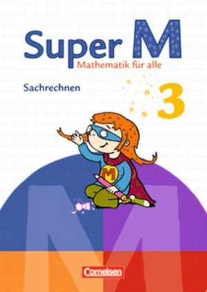 Super M 3. Schuljahr. Themenheft Sachrechnen. Arbeitsheft de Maike Teusen