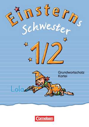 Einsterns Schwester - Erstlesen 1. Jahrgangsstufe. Wörterkartei mit Grundwortschatz 1/2 de Roland Bauer