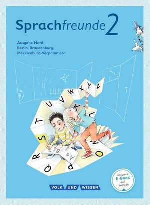 Sprachfreunde 2. Schuljahr. Sprachbuch mit Grammatiktafel und Lernentwicklungsheft. Ausgabe Nord de Kathrin Knutas