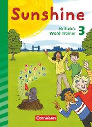 Sunshine 3. Schuljahr. Mr Mole's word trainer. Zur Allgemeine Ausgabe und Bayern de Daniela Röbers