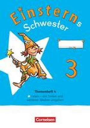 Einsterns Schwester - Sprache und Lesen 3. Schuljahr. Themenheft 4 - Lesen: Texte und weitere Medien - Verbrauchsmaterial de Roland Bauer