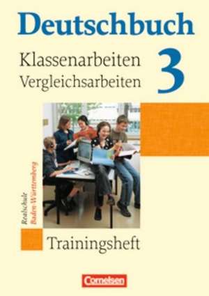 Deutschbuch 3: 7. Schuljahr. Klassenarbeiten, Vergleichsarbeiten Realschule Baden-Württemberg de Eva Lienert