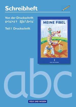 Meine Fibel. Schreibheft Druckschrift/Schulausgangsschrift 1. Druckschrift. Neubearbeitung 2004 de Heidemarie Dammenhayn