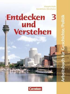 Entdecken und Verstehen. Geschichte und Politik 3. 9./10. Schuljahr. Schülerbuch. Hauptschule Nordrhein-Westfalen de Peter Brokemper