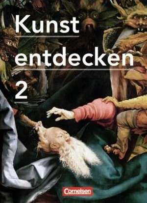 Kunst entdecken 02. Schülerbuch de Dietrich Grünewald