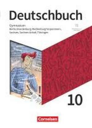 Deutschbuch Gymnasium 10. Schuljahr - Berlin, Brandenburg, Mecklenburg-Vorpommern, Sachsen, Sachsen-Anhalt und Thüringen - Schulbuch mit Hörtexten und Erklärfilmen de Petra Bowien