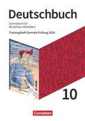 Deutschbuch Gymnasium 10. Schuljahr. Nordrhein-Westfalen - Trainingsheft Zentrale Prüfung 2024 - Arbeitsheft mit Lösungen de Stephanie Wilhelmus