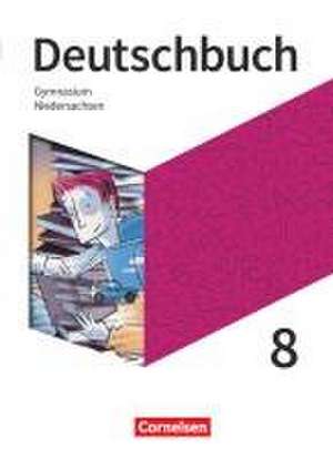 Deutschbuch Gymnasium - Niedersachsen - Neue Ausgabe. 8. Schuljahr - Schülerbuch de Sebastian Lippert