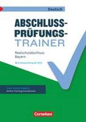 Abschlussprüfungstrainer Deutsch 10. Jahrgangsstufe - Realschulabschluss - Bayern de Simone Röhrl