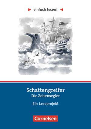 Einfach lesen! Niveau 2 - Schattengreifer: Die Zeitensegler