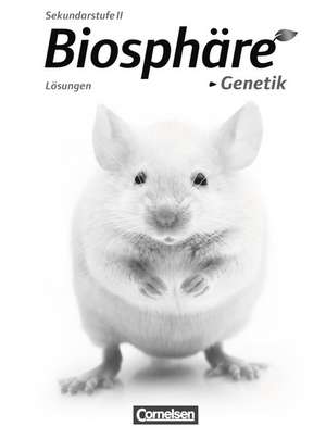 Biosphäre Sekundarstufe II Themenbände Genetik. Lösungen zum Schülerbuch. Westliche Bundesländer de Joachim Becker