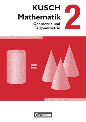 Kusch: Mathematik 02. Geometrie und Trigonometrie. Schülerbuch de Sandra Bödeker