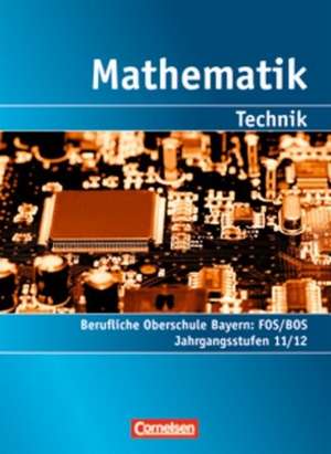 Mathematik - Berufliche Oberschule (FOS/BOS): Technik - Bayern 1. Schülerbuch de Volker Altrichter