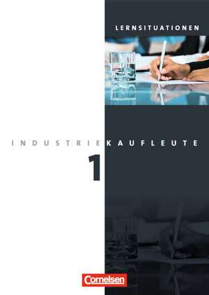 Industriekaufleute 1. Ausbildungsjahr: Lernfelder 1-5. Arbeitsheft de Hans-Peter Klein