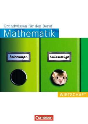 Mathematik. Grundwissen für den Beruf: Wirtschaft. Arbeitsbuch de Wolfgang Hecht