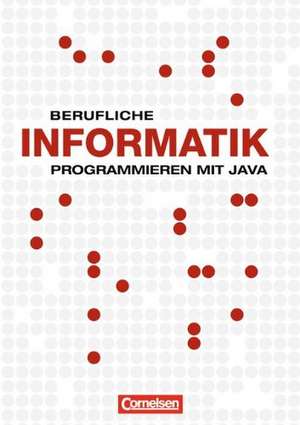 Berufliche Informatik: Programmieren mit Java. Schülerbuch