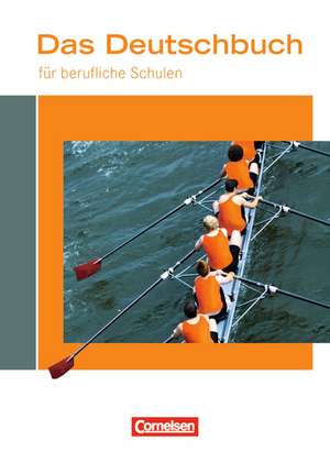 Das Deutschbuch für berufliche Schulen. Schülerbuch de Kerstin Ansel-Röhrleef