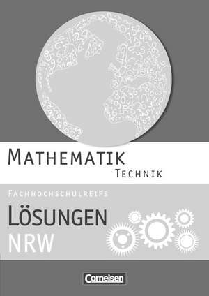 Mathematik Fachhochschulreife Technik. Lösungen zum Schülerbuch Nordrhein-Westfalen de Christoph Berg