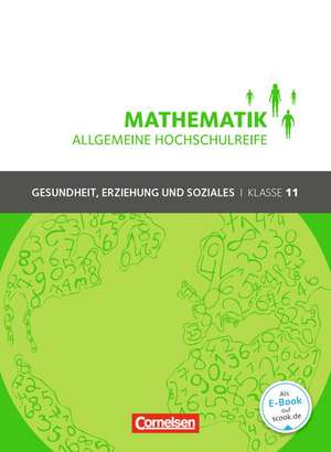 Mathematik Klasse 11. Schülerbuch Allgemeine Hochschulreife - Gesundheit, Erziehung und Soziales de Juliane Brüggemann