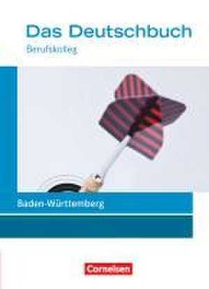 Das Deutschbuch 11./12. Schuljahr: Berufskolleg - Schülerbuch. Baden-Württemberg de Kerstin Ansel-Röhrleef