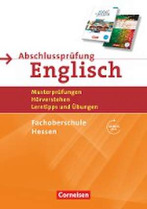 Abschlussprüfung Englisch B1/B2 - Fachoberschule Hessen - Musterprüfungen, Hörverstehen, Lerntipps und Übungen de Petra Schappert