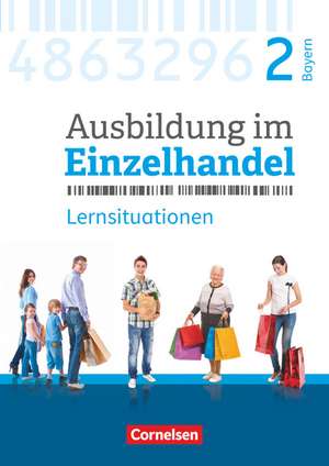 Ausbildung im Einzelhandel 2. Ausbildungsjahr - Bayern - Arbeitsbuch mit Lernsituationen de Christian Fritz