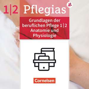 Pflegias - Generalistische Pflegeausbildung: Zu allen Bänden - Grundlagen d. beruflichen Pflege, Pflegerisches Handeln, Anatomie u. Physiologie de Anja Lull