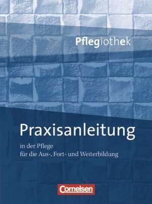 Pflegiothek: Praxisanleitung in der Pflegeausbildung de Frauke Paschko