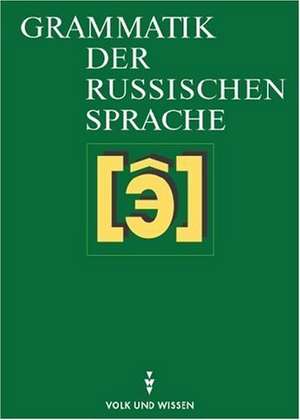 Grammatik der russischen Sprache de Ernst-Georg Kirschbaum