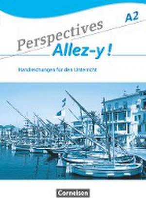 Perspectives - Allez-y ! A2 - Handreichungen für den Unterricht mit Kopiervorlagen de Gabrielle Robein