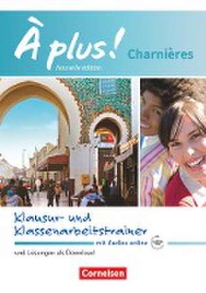 À plus ! Charnières - Klausur- und Klassenarbeitstrainer mit Audios online de Fidisoa Raliarivony-Freytag