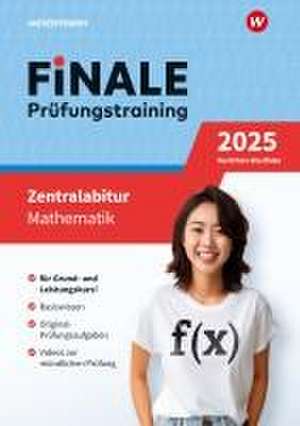 FiNALE Prüfungstraining Zentralabitur Nordrhein-Westfalen. Mathematik 2025 de Heinz-Klaus Strick