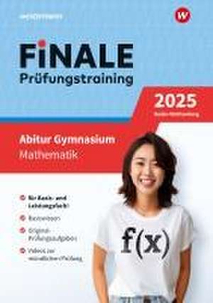 FiNALE Prüfungstraining Abitur Baden-Württemberg. Mathematik 2025 de Martin Brüning