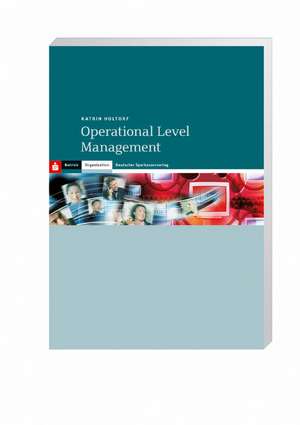 Operational Level Management de Katrin Holtorf