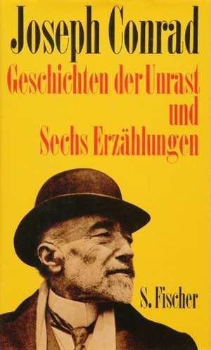 Geschichten der Unrast und Sechs Erzählungen de Joseph Conrad