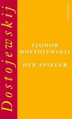 Der Spieler de Fjodor M. Dostojewskij