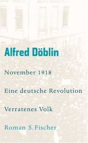 November 1918 - Eine deutsche Revolution de Alfred Döblin