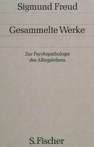 Zur Psychopathologie des Alltagslebens de Sigmund Freud