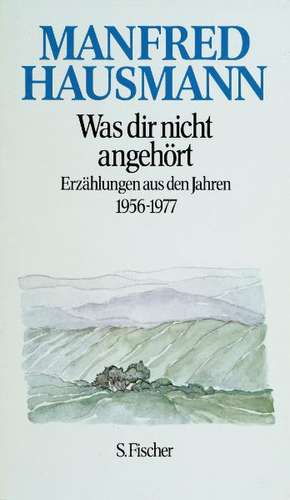 Was dir nicht angehört de Manfred Hausmann