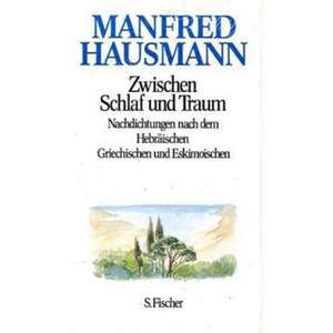 Zwischen Schlaf und Traum de Manfred Hausmann